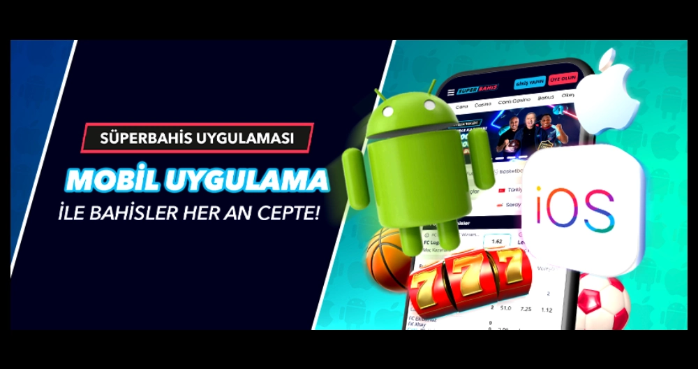 Süperbahis Mobil Uygulaması, Superbahis Mobil Uygulama İndir